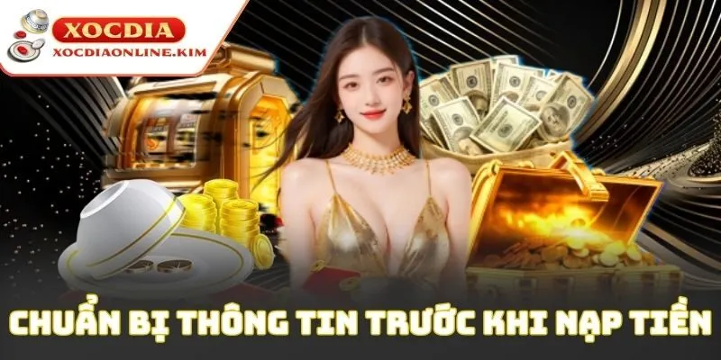 Chuẩn bị thông tin trước khi nạp tiền