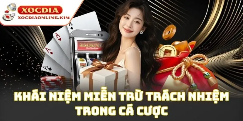 Khái niệm miễn trừ trách nhiệm trong cá cược