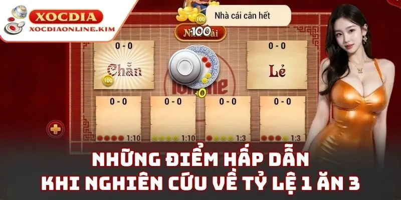 Những điểm hấp dẫn khi nghiên cứu về tỷ lệ 1 ăn 3