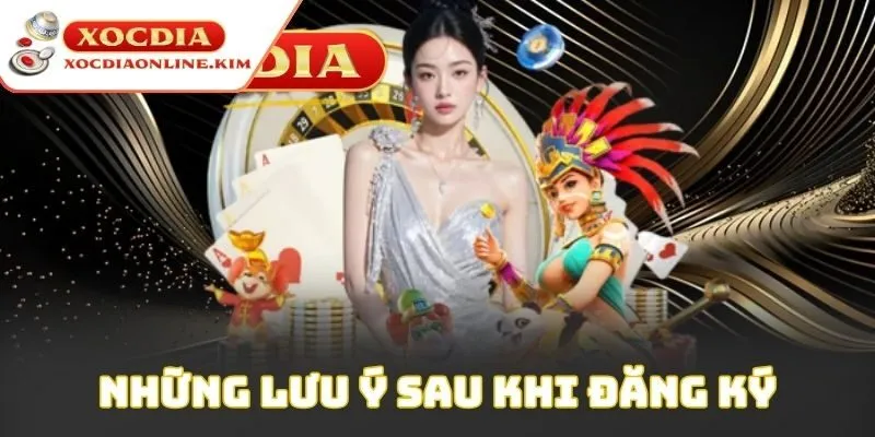 Những lưu ý sau khi đăng ký