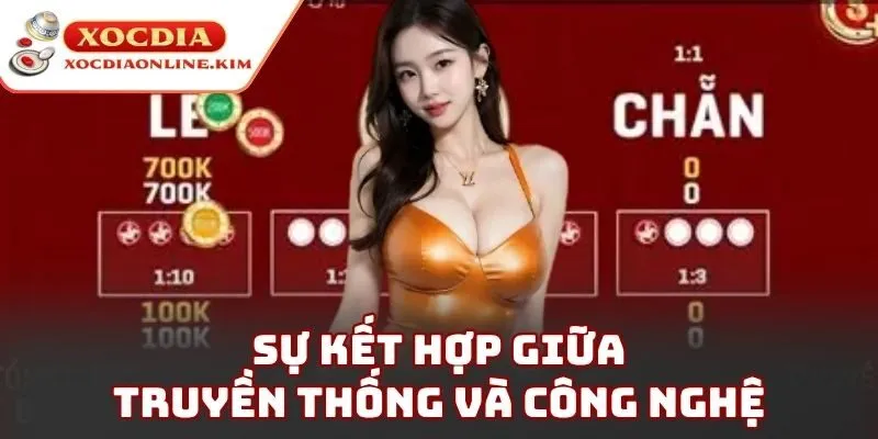 Sự kết hợp giữa truyền thống và công nghệ
